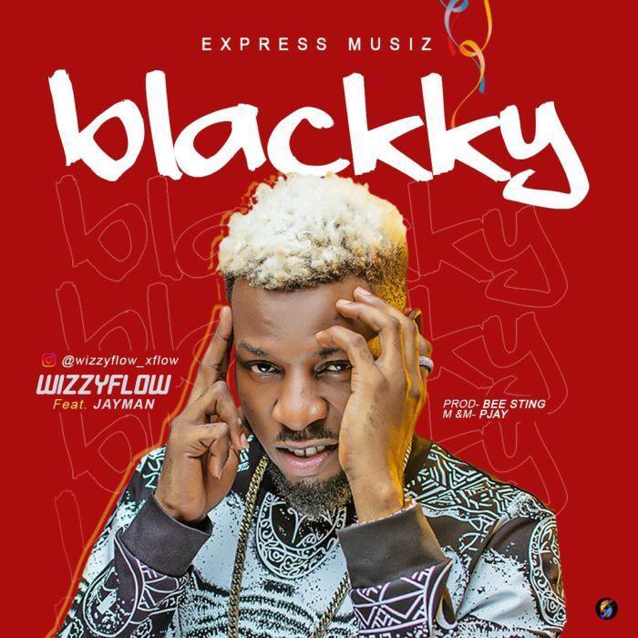 Wizzy Flow Ft. Jayman - Blackky