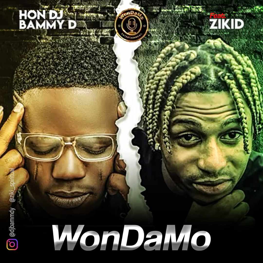Hon Dj Bammy D Ft Zikid - Wondamo
